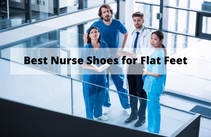 12 Best Nurse Shoes for Flat Feet and Standing All Day in 2023