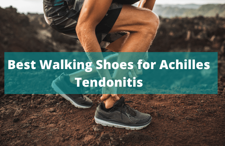 13 Best Walking Shoes for Achilles Tendonitis in 2024 – Top Footwear to Relieve Pain