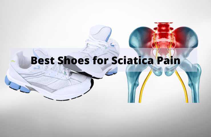 Best Shoes For Sciatica Problems 2024