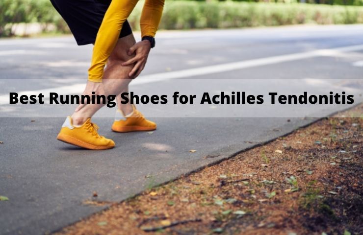 5 Best Running Shoes for Achilles Tendonitis in 2024