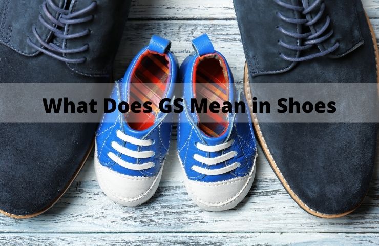 What Does GS Mean in Shoes? [In Depth Overview]